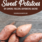 How to Preserve, Dehydrate, Freeze and Store Sweet Potatoes