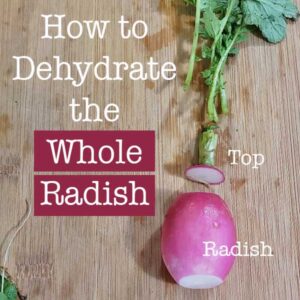 Cutting board with a full radish plant cut and labeled being prepared to dehydrate radishes.