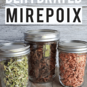 3 mason jars full of dehydrated celery, carrots and onions with text "Make your own dehydrate mirepoix"