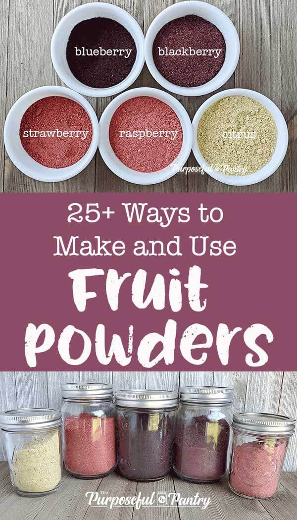 25+Ways to Use Fruit Powders The Purposeful Pantry