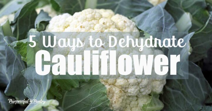Cauliflower with text overlay "5 Ways to dehydrate cauliflower"