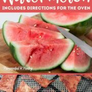 Sliced watermelon and dehydrated watermelon with text overlay "How to Dehydrate Watermelon: includes directions for the oven"